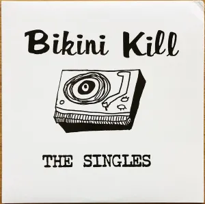 Bikini Kill - The Singles Vinyl LP
