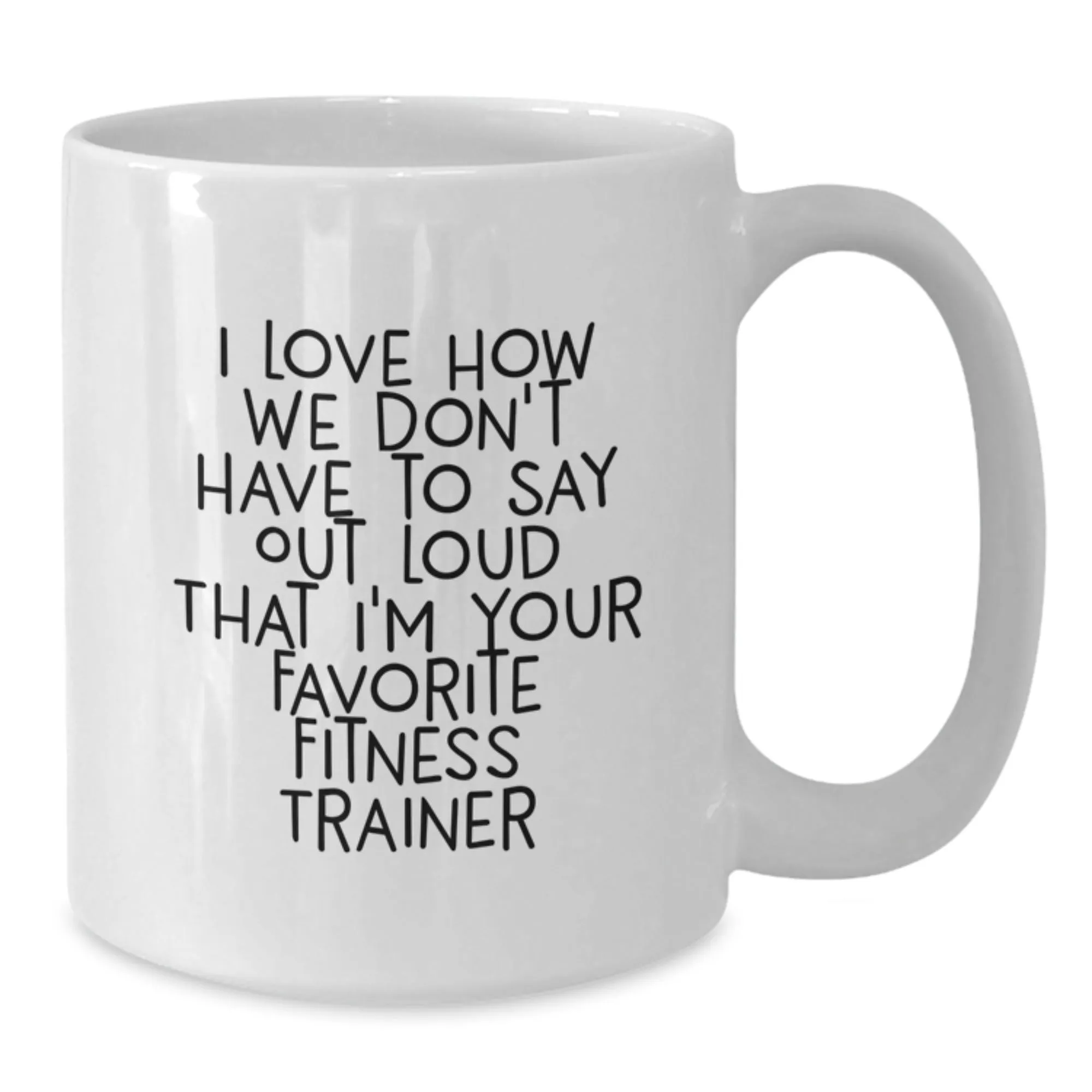 Favorite Fitness Trainer for Supportive team Unique Fast shipping Fitness Mugs White Coffee Gifts Friends Gifts Funny Trainer from Graduation