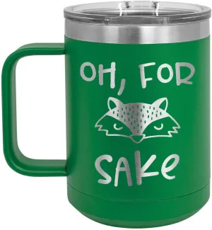 OH FOR FOX SAKE Green 15 oz Coffee Cup w/Slide Top Lid | Insulated Travel Coffee Mug | Birthday Or Christmas Gift Ideas From Women or Men | Compare To Yeti Rambler | ONLYGIFTS.COM